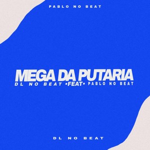Mega Da Putaria (Explicit)