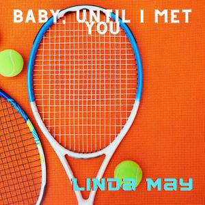 Baby, Until I Met You