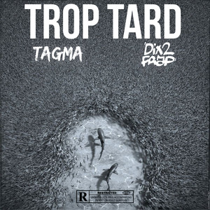 Trop Tard (Explicit)