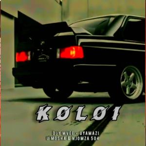 KOLOI (feat. Uyamazi U'Mosha & Djy Mvee)