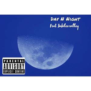 Day N Night (feat. Jubilee Valley) [Explicit]