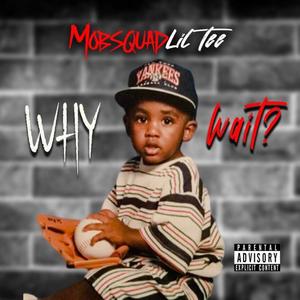 Why Wait (Explicit)