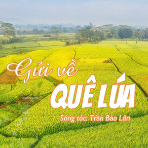 Gửi Về Quê Lúa