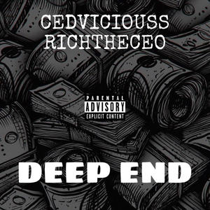 Deep End (feat. RichTheCeo) [Explicit]