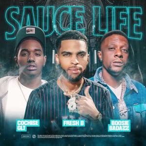 Sauce Life (feat. Boosie Badazz & Cochise GLT) [Explicit]