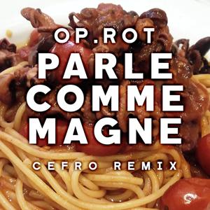 Parle Comme Magne(feat. Cefro) (Remix)
