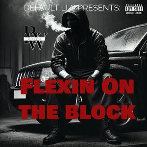 Flexin On The Block (Explicit)