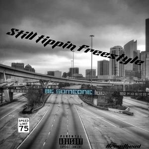 Still tippin freestyle (Explicit)