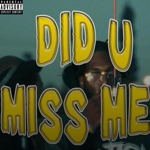 Did U Miss Me (feat. Big Zoot) [Explicit]