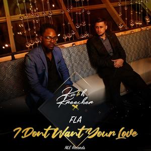 I Dont Want Your Love(feat. Ka$h Kreecher)