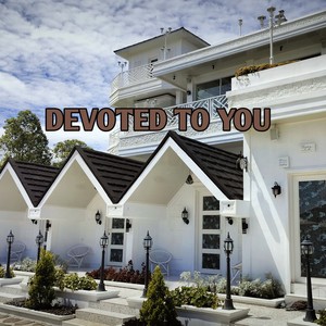 Devoted to You