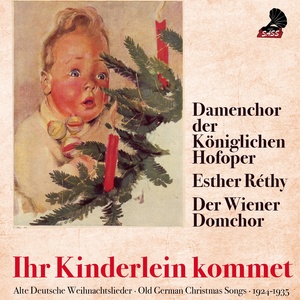 Ihr Kinderlein kommet (Old German Christmas Songs 1924 - 1937)