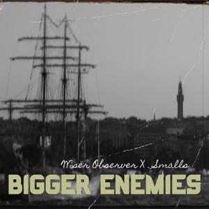 Bigger Enemies (feat. Smalls) [Explicit]