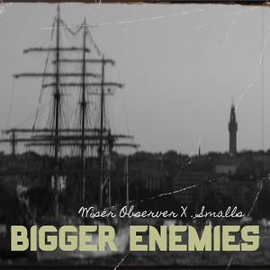 Bigger Enemies (feat. Smalls) (Explicit)