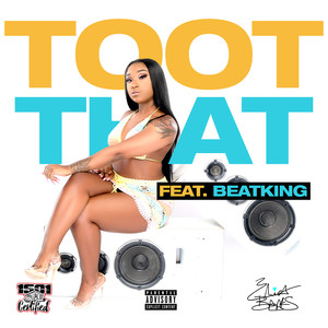 Toot That (feat. BeatKing) [Explicit]