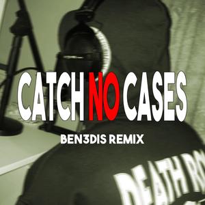 CATCH NO CASES(feat. 3DIS) (REMIX|Explicit)