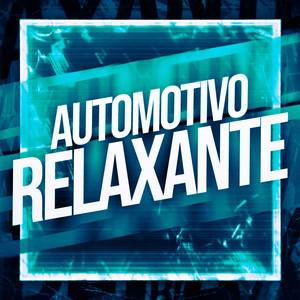 AUTOMOTIVO RELAXANTE (Super Slowed)