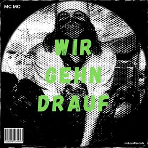 Wir gehn drauf