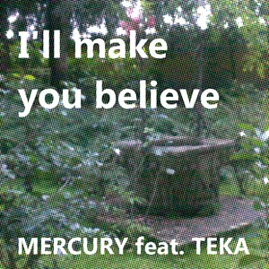 I'll Make You Believe