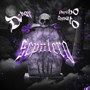 Sepulcro (feat. Psycho Donato) [Explicit]