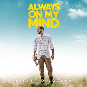 Silverio Lozada - ALWAYS ON MY MIND