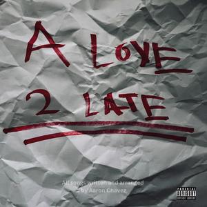 A LOVE TOO LATE (Explicit)