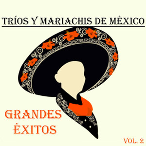 Tríos y Mariachis de México - Grandes Éxitos, Vol. 2