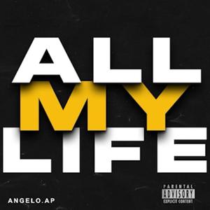 All My Life (AML) [Explicit]