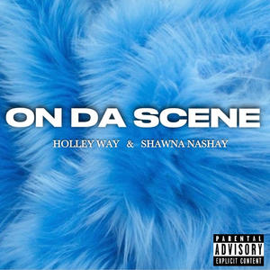 ON DA SCENE (feat. Shawna Nashay) [Explicit]