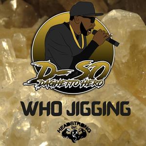 Who Jigging (feat. LaKeith & XFYLE) (Radio Edit|Explicit)