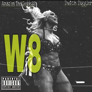 W8 (feat. Dutch Diggler) [Explicit]