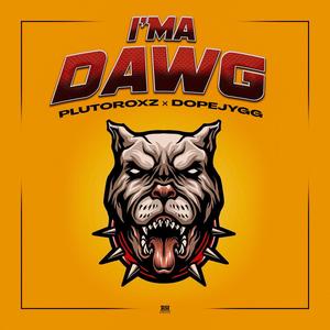 I'ma Dawg (feat. DopeJygg) (Remix|Explicit)