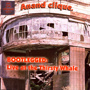 Bootlegged: Live At The Thirsty Whale