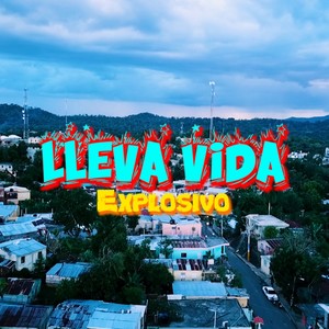 Lleva vida (feat. Explosivo el Mas Completo)