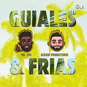 Guiales y Frias (feat. Aldair Productions & Dj Flavor) [Explicit]