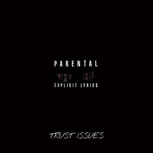 Trust Issues (Explicit)