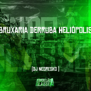 Bruxaria Derruba Heliópolis (Explicit)