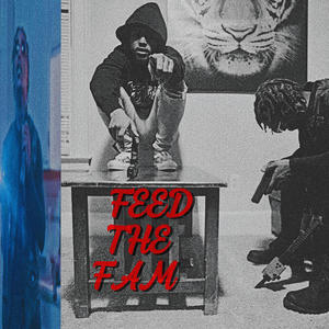 FEED THE FAM (feat. Ap Goaty) [Explicit]