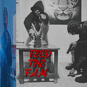 FEED THE FAM (feat. Ap Goaty) (Explicit)