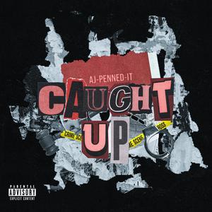 Caught Up (Explicit)