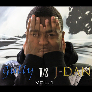 Gully vs J-Dan, Vol.1 (Explicit)