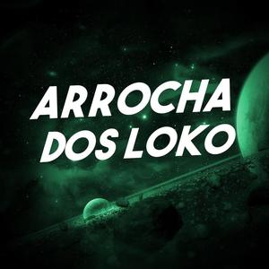 Arrocha dos Loko (Explicit)