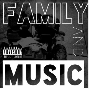 Family and Music (Explicit)