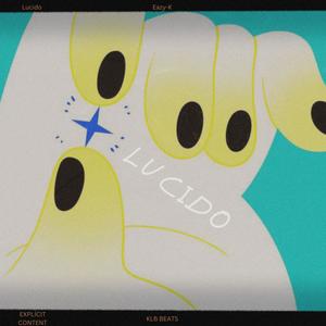 Lucido (feat. Eazy-K) (Explicit)