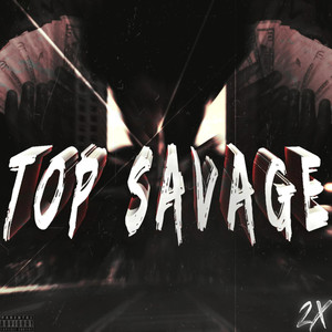 Top Savage (Explicit)