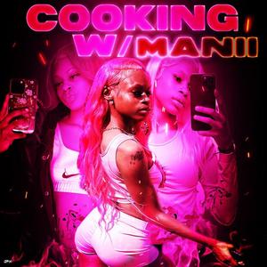 Cooking W Manii (feat. Saaint) [Explicit]