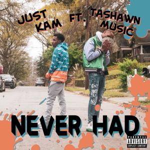Never Had (Explicit)