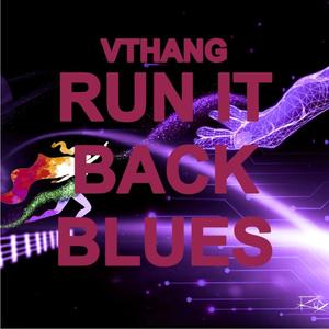 Run it Back Blues (Explicit)