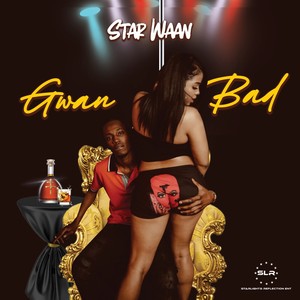 Gwan Bad (Explicit)