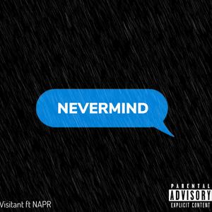 Never mind (Explicit)